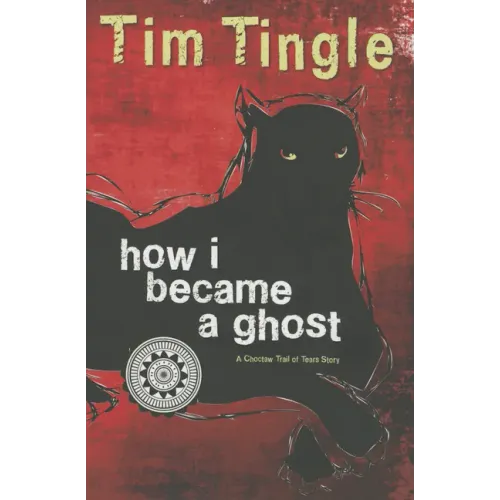 How I Became a Ghost: A Choctaw Trail of Tears Story - Paperback