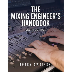 The Mixing Engineer's Handbook 6th Edition - Paperback