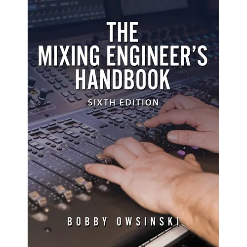 The Mixing Engineer's Handbook 6th Edition - Paperback