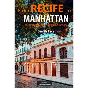 From Recife to Manhattan: The Jews Who Built New York - Paperback