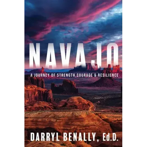 Navajo: A Journey of Strength, Courage, & Resilience - Paperback