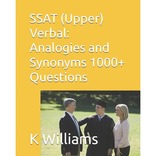 SSAT (Upper) Verbal: Analogies and Synonyms -1000+ Questions - Paperback