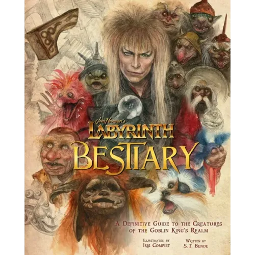 Jim Henson's Labyrinth: Bestiary: A Definitive Guide to the Creatures of the Goblin King's Realm - Hardcover