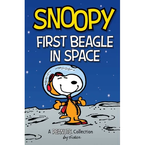 Snoopy: First Beagle in Space: A Peanuts Collection Volume 14 - Paperback