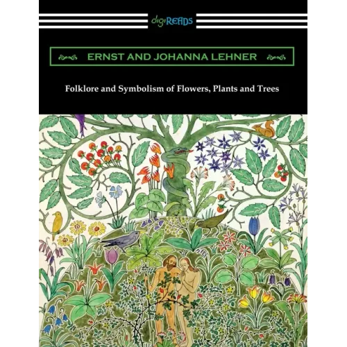 Folklore and Symbolism of Flowers, Plants and Trees - Paperback