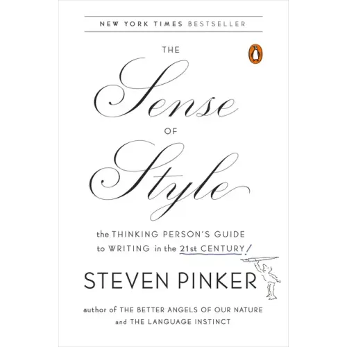 The Sense of Style: The Thinking Person's Guide to Writing in the 21st Century - Paperback