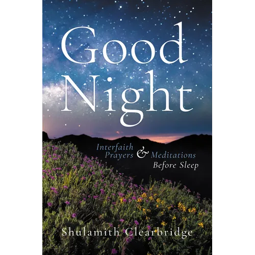 Good Night: Interfaith Prayers and Meditations Before Sleep - Paperback