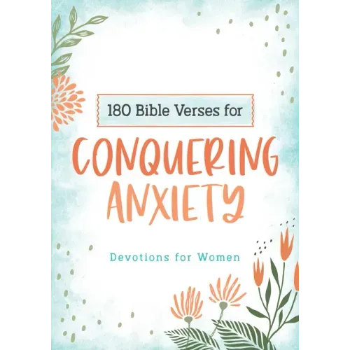 180 Bible Verses for Conquering Anxiety: Devotions for Women - Paperback