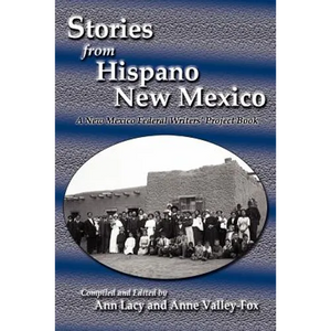 Stories from Hispano New Mexico: A New Mexico Federal Writers' Project Book - Paperback
