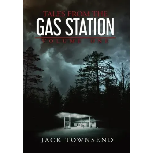 Tales from the Gas Station: Volume One - Hardcover