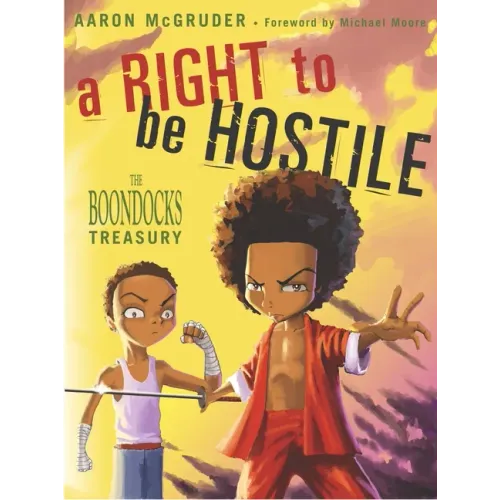 A Right to Be Hostile: The Boondocks Treasury - Paperback