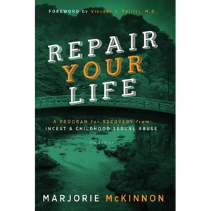 REPAIR Your Life: A Program for Recovery from Incest & Childhood Sexual Abuse, 2nd Edition - Paperback