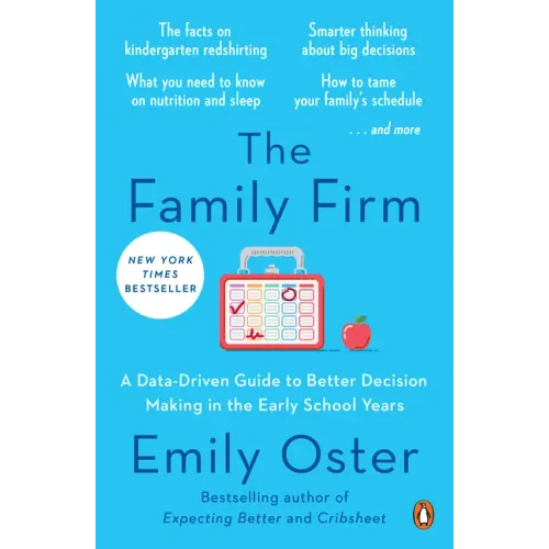 The Family Firm: A Data-Driven Guide to Better Decision Making in the Early School Years - Paperback