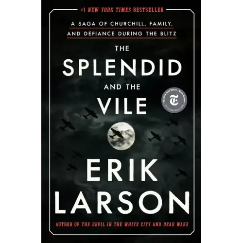 The Splendid and the Vile: A Saga of Churchill, Family, and Defiance During the Blitz - Hardcover