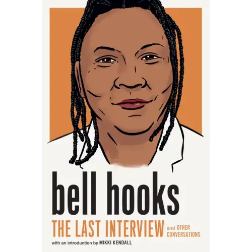 Bell Hooks: The Last Interview: And Other Conversations - Paperback