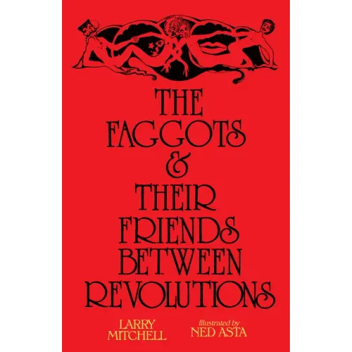The Faggots and Their Friends Between Revolutions - Paperback