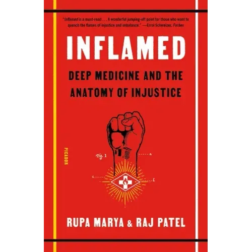 Inflamed: Deep Medicine and the Anatomy of Injustice
