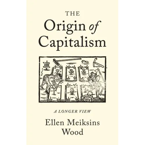 The Origin of Capitalism: A Longer View - Paperback