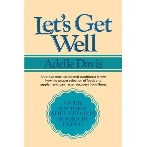 Let's Get Well: A Practical Guide to Renewed Health Through Nutrition - Paperback