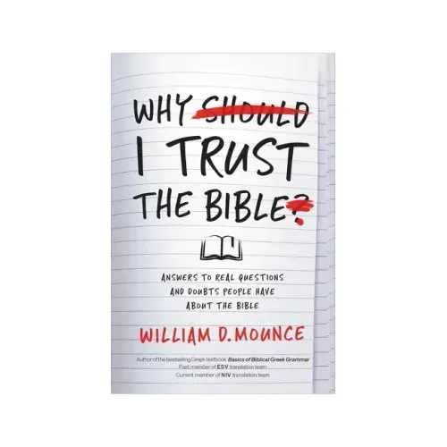 Why I Trust the Bible: Answers to Real Questions and Doubts People Have about the Bible - Paperback