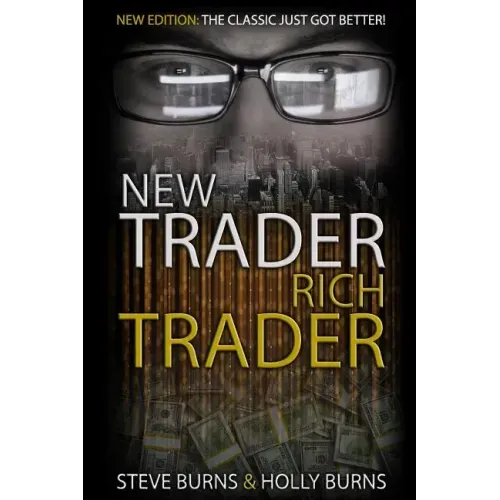 New Trader Rich Trader: 2nd Edition: Revised and Updated - Paperback