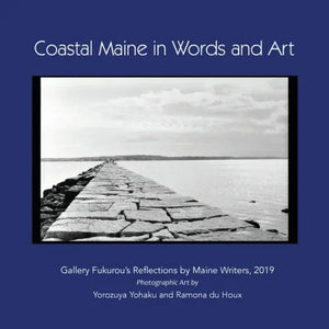 Coastal Maine in Words and Art: Gallery Fukurou's Reflections by Maine Writers, 2019 - Paperback