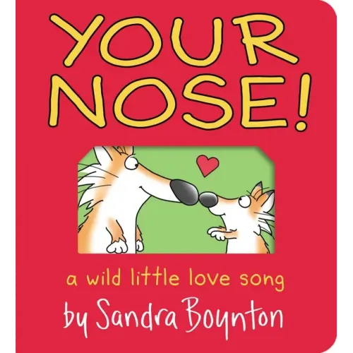 Your Nose!: A Wild Little Love Song - Board Book