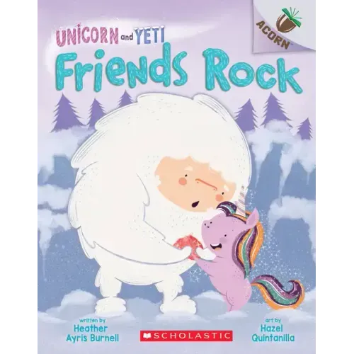 Friends Rock: An Acorn Book (Unicorn and Yeti #3): Volume 3 - Paperback