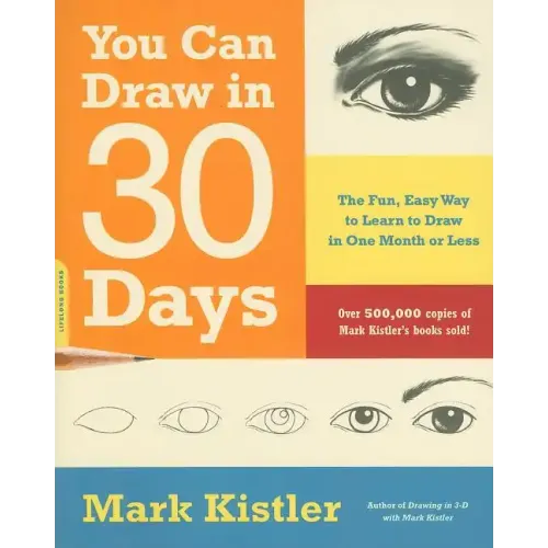You Can Draw in 30 Days: The Fun, Easy Way to Learn to Draw in One Month or Less - Paperback