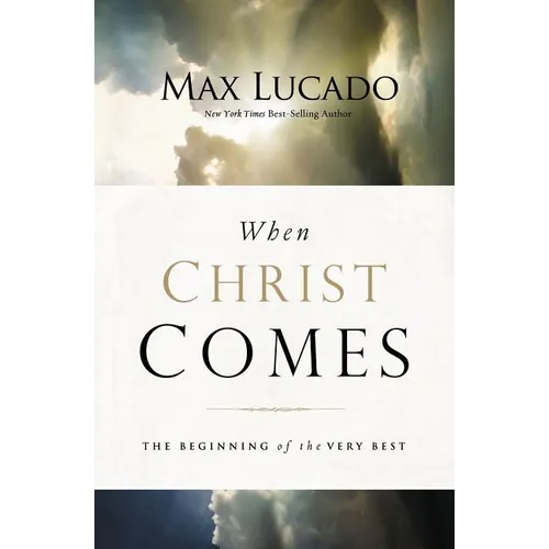 The When Christ Comes: The Beginning of the Very Best - Paperback