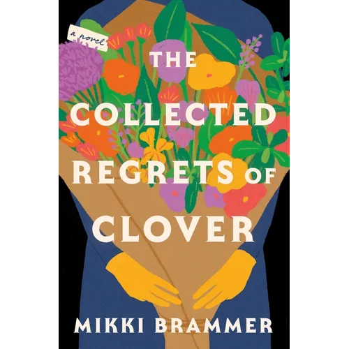 The Collected Regrets of Clover - Hardcover