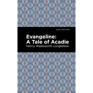 Evangeline: A Tale of Acadie - Paperback