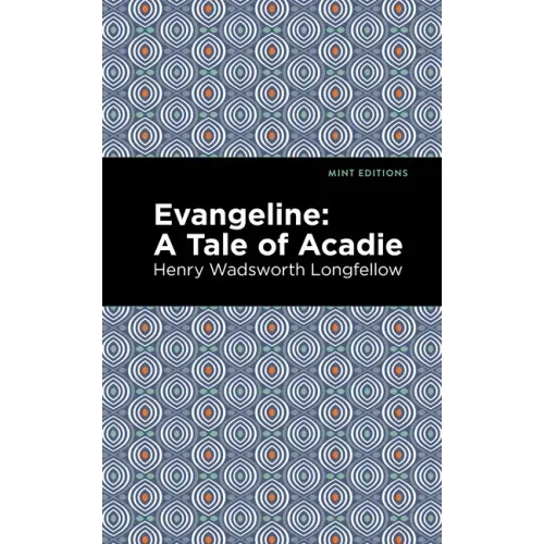 Evangeline: A Tale of Acadie - Paperback
