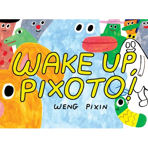 Wake Up, Pixoto! - Paperback