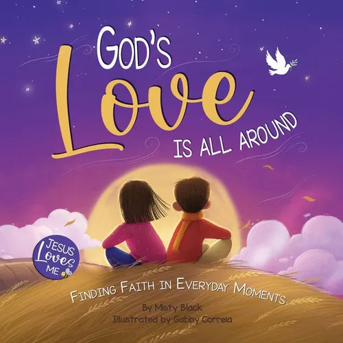 God's Love Is All Around: Finding Faith in Everyday Moments - Paperback