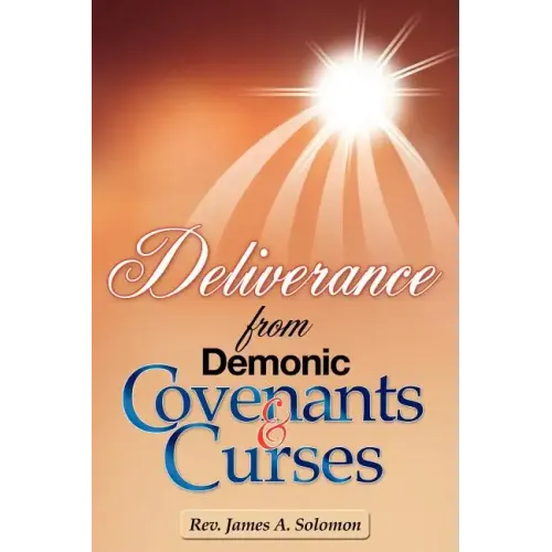 Deliverance From Demonic Covenants And Curses - Paperback