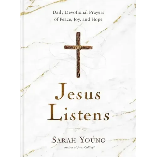 Jesus Listens: Daily Devotional Prayers of Peace, Joy, and Hope (a 365-Day Prayer Book) - Hardcover