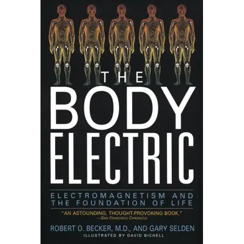 The Body Electric: Electromagnetism and the Foundation of Life - Paperback
