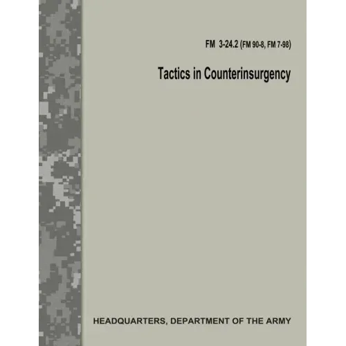 Tactics in Counterinsurgency (FM 3-24.2 / FM 90-8 / FM 7-98) - Paperback