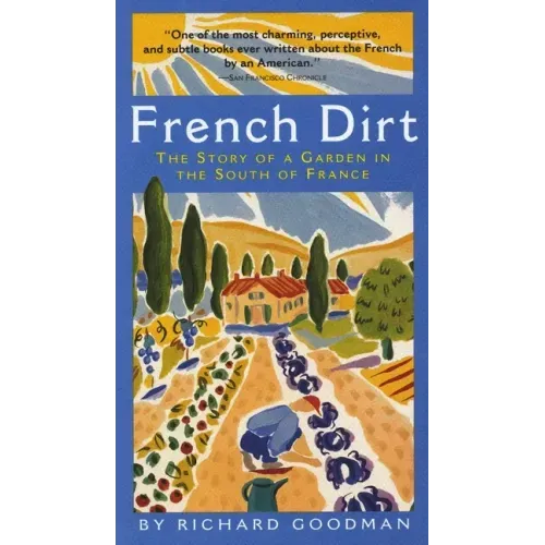 French Dirt: The Story of a Garden in the South of France - Paperback