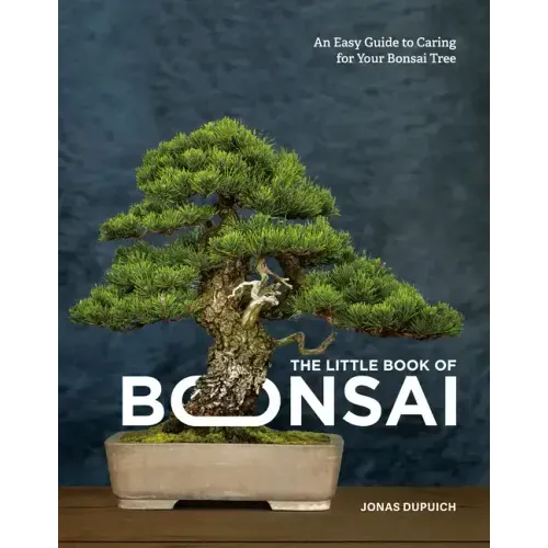 The Little Book of Bonsai: An Easy Guide to Caring for Your Bonsai Tree - Hardcover