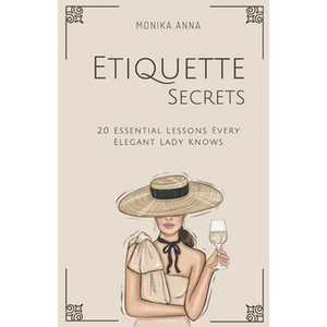 Etiquette Secrets: 20 Essential Lessons Every Elegant Lady Knows - Paperback