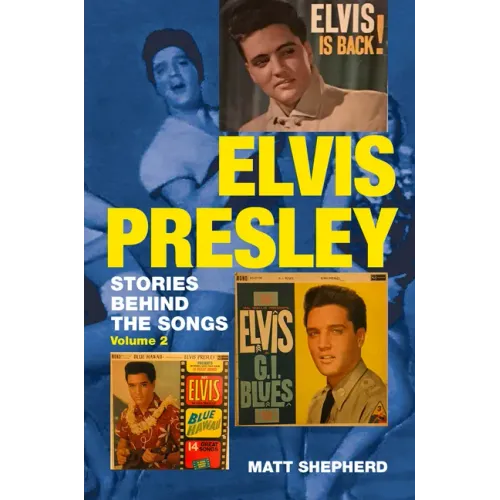 Elvis Presley: Stories Behind the Songs Volume Two - Paperback