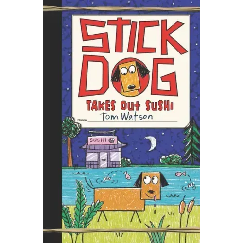 Stick Dog Takes Out Sushi - Hardcover