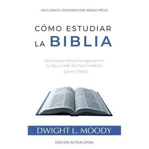 Cómo Estudiar la Biblia: Mucha paz tienen los que aman tu ley, y nada los hace tropezar - Salmo 119:165 - Paperback