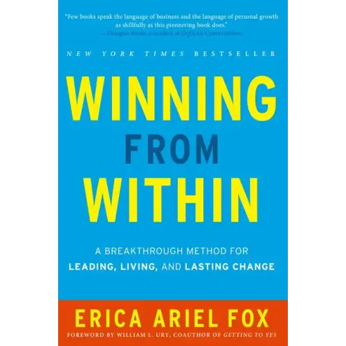 Winning from Within: A Breakthrough Method for Leading, Living, and Lasting Change - Hardcover