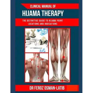 Clinical Manual of Hijama Therapy: The definitive guide to Hijama point locations and indications - Paperback