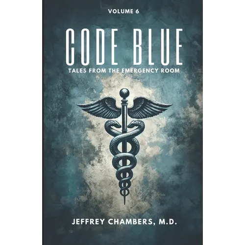 Code Blue: Tales From the Emergency Room: Volume 6 - Paperback