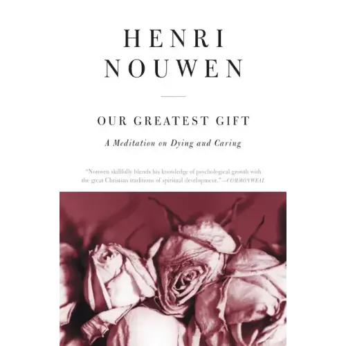 Our Greatest Gift: A Meditation on Dying and Caring - Paperback