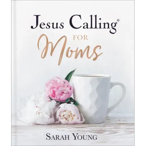 Jesus Calling for Moms, Padded Hardcover, with Full Scriptures: Devotions for Strength, Comfort, and Encouragement (a 50-Day Devotional) - The Perfect - Hardcover